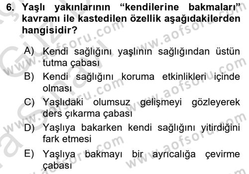 Yaşlılarda Çatışma Ve Stres Yönetimi 2 Dersi Ara Sınavı Deneme Sınav Soruları 6. Soru