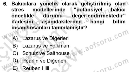 Yaşlılarda Çatışma Ve Stres Yönetimi 2 Dersi 2020 - 2021 Yılı Yaz Okulu Sınav Soruları 6. Soru