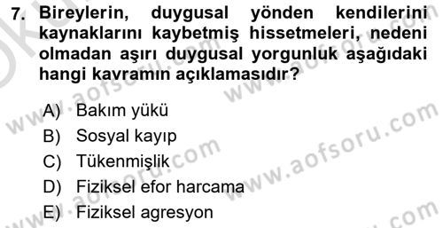 Yaşlılarda Çatışma Ve Stres Yönetimi 2 Dersi 2020 - 2021 Yılı Yaz Okulu Sınav Soruları 7. Soru