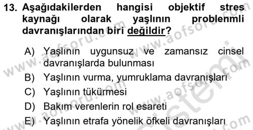 Yaşlılarda Çatışma Ve Stres Yönetimi 2 Dersi Ara Sınavı Deneme Sınav Soruları 13. Soru