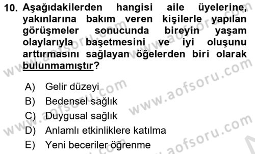 Yaşlılarda Çatışma Ve Stres Yönetimi 2 Dersi 2021 - 2022 Yılı (Final) Dönem Sonu Sınav Soruları 10. Soru