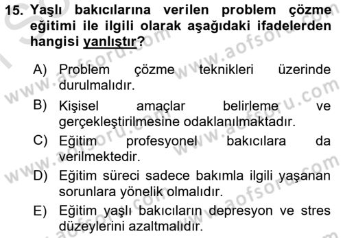 Yaşlılarda Çatışma Ve Stres Yönetimi 2 Dersi 2021 - 2022 Yılı (Final) Dönem Sonu Sınav Soruları 15. Soru