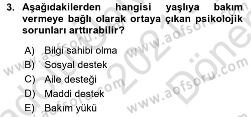 Yaşlılarda Çatışma Ve Stres Yönetimi 2 Dersi 2021 - 2022 Yılı (Final) Dönem Sonu Sınav Soruları 3. Soru