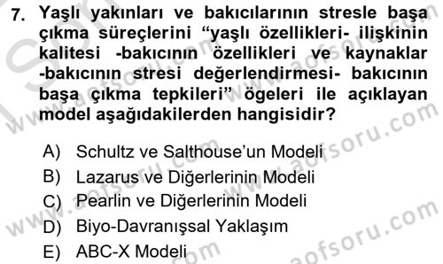 Yaşlılarda Çatışma Ve Stres Yönetimi 2 Dersi 2021 - 2022 Yılı (Final) Dönem Sonu Sınav Soruları 7. Soru