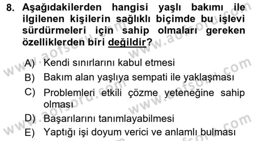 Yaşlılarda Çatışma Ve Stres Yönetimi 2 Dersi 2021 - 2022 Yılı (Final) Dönem Sonu Sınav Soruları 8. Soru