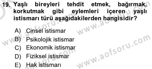 Yaşlılarda Çatışma Ve Stres Yönetimi 2 Dersi 2021 - 2022 Yılı Yaz Okulu Sınav Soruları 19. Soru
