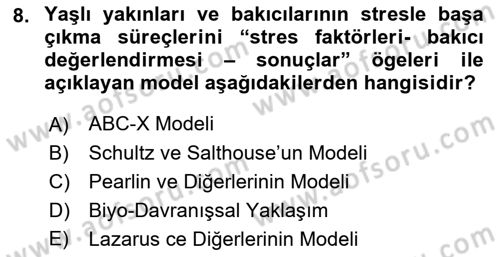 Yaşlılarda Çatışma Ve Stres Yönetimi 2 Dersi 2021 - 2022 Yılı Yaz Okulu Sınav Soruları 8. Soru