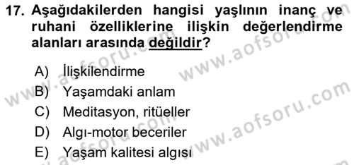 Yaşlılarda Çatışma Ve Stres Yönetimi 2 Dersi 2022 - 2023 Yılı (Final) Dönem Sonu Sınav Soruları 17. Soru