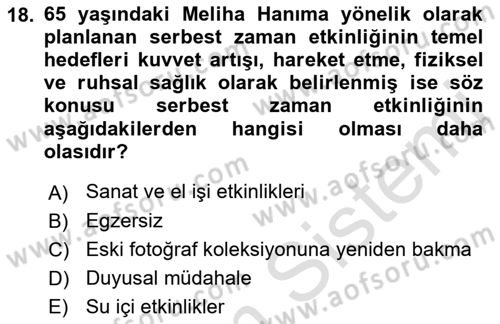 Yaşlılarda Çatışma Ve Stres Yönetimi 2 Dersi 2022 - 2023 Yılı (Final) Dönem Sonu Sınav Soruları 18. Soru