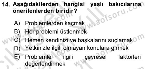 Yaşlılarda Çatışma Ve Stres Yönetimi 2 Dersi 2022 - 2023 Yılı Yaz Okulu Sınav Soruları 14. Soru