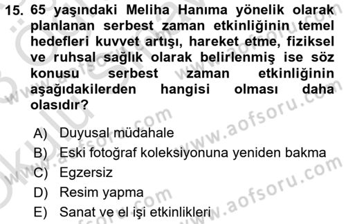 Yaşlılarda Çatışma Ve Stres Yönetimi 2 Dersi 2022 - 2023 Yılı Yaz Okulu Sınav Soruları 15. Soru