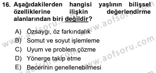Yaşlılarda Çatışma Ve Stres Yönetimi 2 Dersi 2022 - 2023 Yılı Yaz Okulu Sınav Soruları 16. Soru