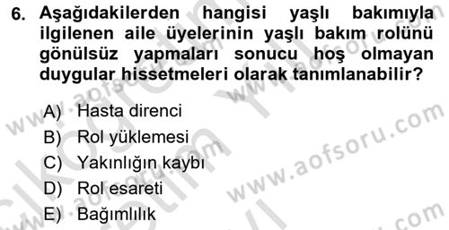 Yaşlılarda Çatışma Ve Stres Yönetimi 2 Dersi 2022 - 2023 Yılı Yaz Okulu Sınav Soruları 6. Soru