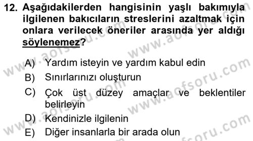 Yaşlılarda Çatışma Ve Stres Yönetimi 2 Dersi 2023 - 2024 Yılı (Vize) Ara Sınav Soruları 12. Soru