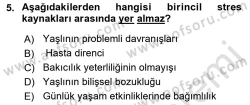 Yaşlılarda Çatışma Ve Stres Yönetimi 2 Dersi 2023 - 2024 Yılı (Final) Dönem Sonu Sınav Soruları 5. Soru