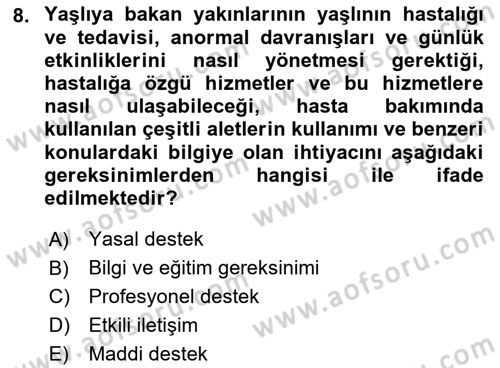 Yaşlılarda Çatışma Ve Stres Yönetimi 2 Dersi 2023 - 2024 Yılı (Final) Dönem Sonu Sınav Soruları 8. Soru