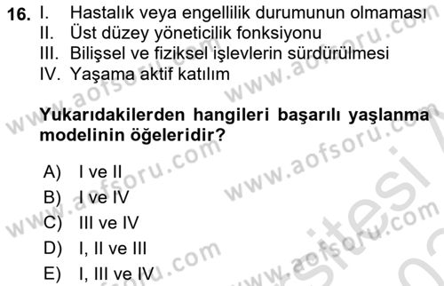 Yaşlılarda Çatışma Ve Stres Yönetimi 2 Dersi 2023 - 2024 Yılı Yaz Okulu Sınav Soruları 16. Soru