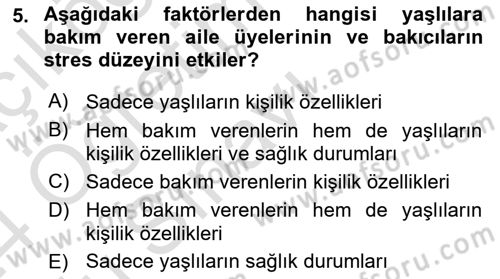 Yaşlılarda Çatışma Ve Stres Yönetimi 2 Dersi 2023 - 2024 Yılı Yaz Okulu Sınav Soruları 5. Soru
