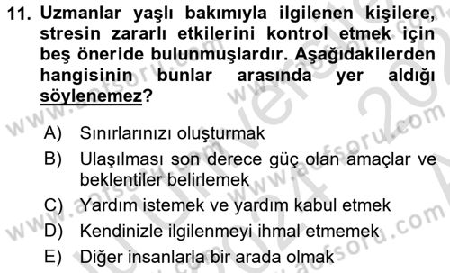Yaşlılarda Çatışma Ve Stres Yönetimi 2 Dersi Ara Sınavı Deneme Sınav Soruları 11. Soru