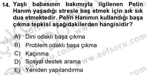 Yaşlılarda Çatışma Ve Stres Yönetimi 2 Dersi 2024 - 2025 Yılı (Vize) Ara Sınav Soruları 14. Soru