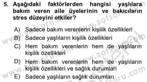 Yaşlılarda Çatışma Ve Stres Yönetimi 2 Dersi Ara Sınavı Deneme Sınav Soruları 5. Soru