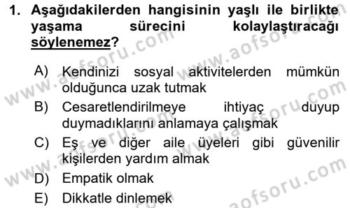 Yaşlılarda Çatışma Ve Stres Yönetimi 2 Dersi 2024 - 2025 Yılı (Final) Dönem Sonu Sınav Soruları 1. Soru