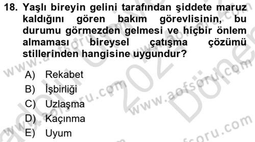 Yaşlılarda Çatışma Ve Stres Yönetimi 2 Dersi 2024 - 2025 Yılı (Final) Dönem Sonu Sınav Soruları 18. Soru