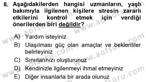 Yaşlılarda Çatışma Ve Stres Yönetimi 2 Dersi 2025 - 2026 Yılı Yaz Okulu Sınav Soruları 8. Soru