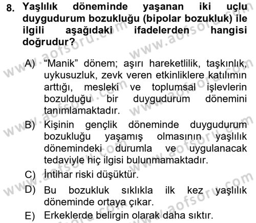 Yaşlılarda Davranış Sorunları Ve Uyum Dersi 2016 - 2017 Yılı 3 Ders Sınav Soruları 8. Soru
