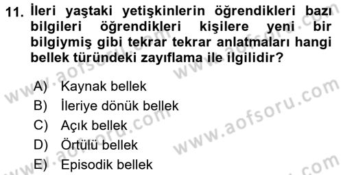 Yaşlılarda Davranış Sorunları Ve Uyum Dersi 2016 - 2017 Yılı (Vize) Ara Sınav Soruları 11. Soru