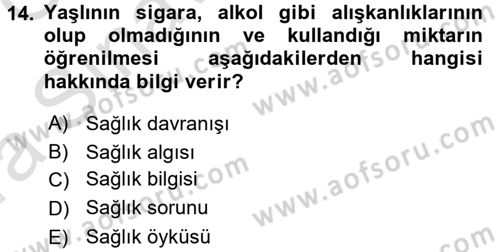 Yaşlılarda Davranış Sorunları Ve Uyum Dersi 2016 - 2017 Yılı (Vize) Ara Sınav Soruları 14. Soru
