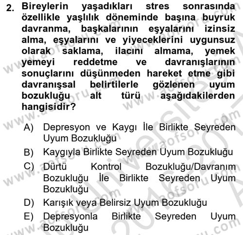 Yaşlılarda Davranış Sorunları Ve Uyum Dersi 2016 - 2017 Yılı (Vize) Ara Sınav Soruları 2. Soru