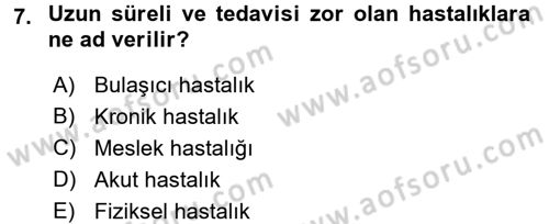 Yaşlılarda Davranış Sorunları Ve Uyum Dersi 2016 - 2017 Yılı (Vize) Ara Sınav Soruları 7. Soru