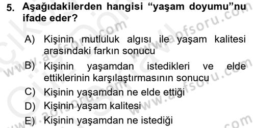 Yaşlılarda Davranış Sorunları Ve Uyum Dersi 2016 - 2017 Yılı (Final) Dönem Sonu Sınav Soruları 5. Soru