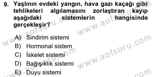 Yaşlılarda Davranış Sorunları Ve Uyum Dersi 2017 - 2018 Yılı 3 Ders Sınav Soruları 9. Soru