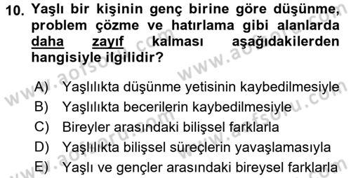 Yaşlılarda Davranış Sorunları Ve Uyum Dersi 2017 - 2018 Yılı (Vize) Ara Sınav Soruları 10. Soru