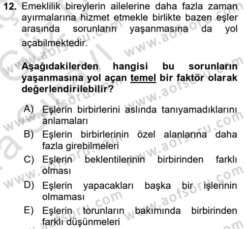 Yaşlılarda Davranış Sorunları Ve Uyum Dersi 2017 - 2018 Yılı (Vize) Ara Sınav Soruları 12. Soru