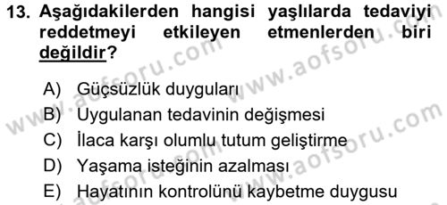 Yaşlılarda Davranış Sorunları Ve Uyum Dersi 2017 - 2018 Yılı (Vize) Ara Sınav Soruları 13. Soru