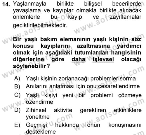 Yaşlılarda Davranış Sorunları Ve Uyum Dersi 2017 - 2018 Yılı (Vize) Ara Sınav Soruları 14. Soru