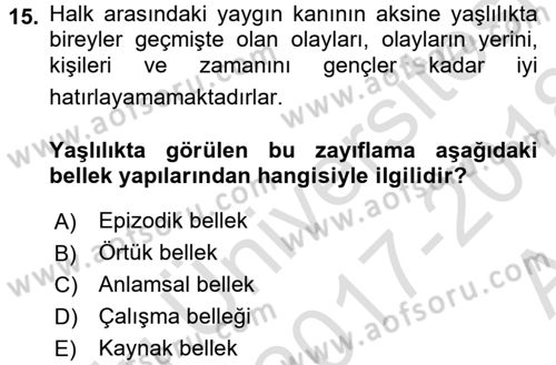 Yaşlılarda Davranış Sorunları Ve Uyum Dersi 2017 - 2018 Yılı (Vize) Ara Sınav Soruları 15. Soru