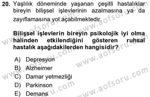 Yaşlılarda Davranış Sorunları Ve Uyum Dersi 2017 - 2018 Yılı (Vize) Ara Sınav Soruları 20. Soru