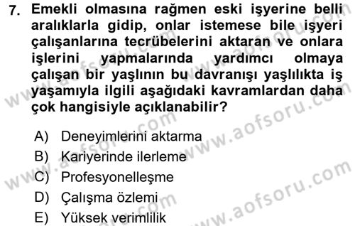 Yaşlılarda Davranış Sorunları Ve Uyum Dersi 2017 - 2018 Yılı (Vize) Ara Sınav Soruları 7. Soru