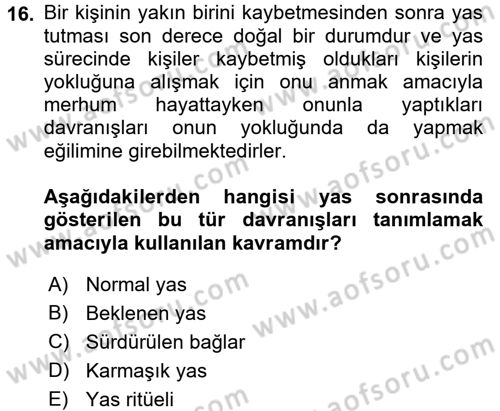 Yaşlılarda Davranış Sorunları Ve Uyum Dersi 2017 - 2018 Yılı (Final) Dönem Sonu Sınav Soruları 16. Soru