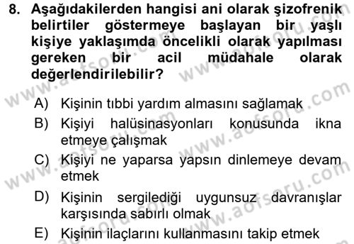 Yaşlılarda Davranış Sorunları Ve Uyum Dersi 2017 - 2018 Yılı (Final) Dönem Sonu Sınav Soruları 8. Soru