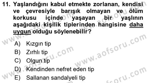 Yaşlılarda Davranış Sorunları Ve Uyum Dersi 2018 - 2019 Yılı 3 Ders Sınav Soruları 11. Soru