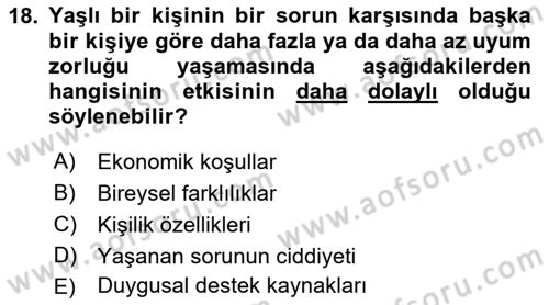 Yaşlılarda Davranış Sorunları Ve Uyum Dersi 2018 - 2019 Yılı 3 Ders Sınav Soruları 18. Soru