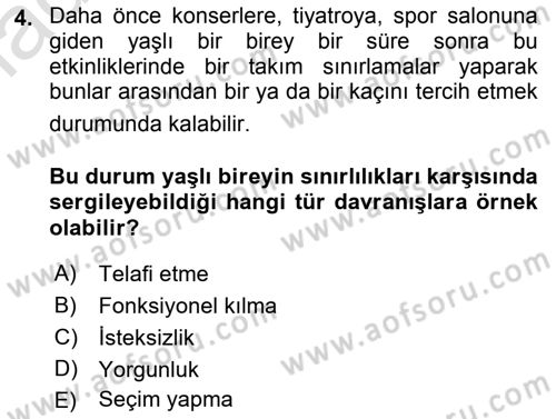 Yaşlılarda Davranış Sorunları Ve Uyum Dersi 2018 - 2019 Yılı 3 Ders Sınav Soruları 4. Soru
