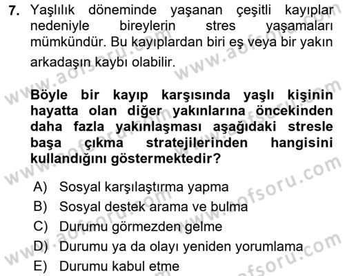 Yaşlılarda Davranış Sorunları Ve Uyum Dersi 2018 - 2019 Yılı 3 Ders Sınav Soruları 7. Soru