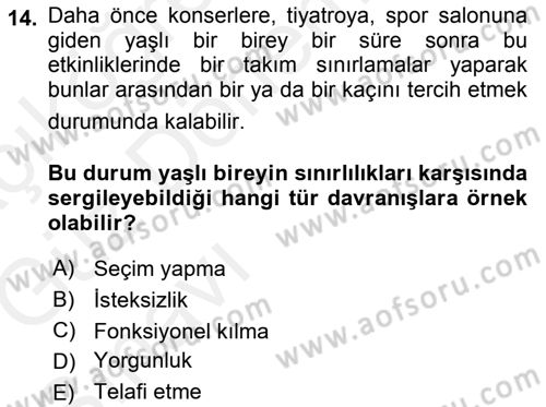 Yaşlılarda Davranış Sorunları Ve Uyum Dersi Ara Sınavı Deneme Sınav Soruları 14. Soru