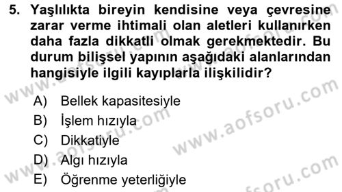 Yaşlılarda Davranış Sorunları Ve Uyum Dersi 2018 - 2019 Yılı (Vize) Ara Sınav Soruları 5. Soru